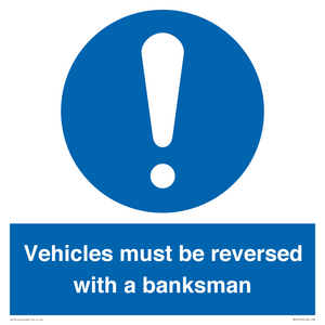 Vehicles must be reversed with a banksman